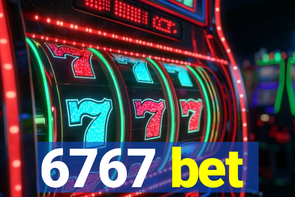 6767 bet